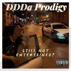 Still Not Entertained? by Ddda Prodigy album reviews, ratings, credits