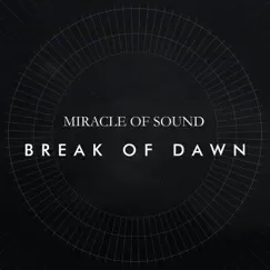 Break of Dawn - Single by Miracle of Sound album reviews, ratings, credits