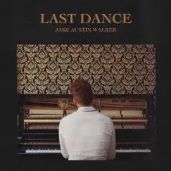 Last Dance - Single by Jake Austin Walker album reviews, ratings, credits
