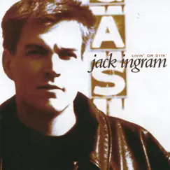 Livin' or Dyin' by Jack Ingram album reviews, ratings, credits