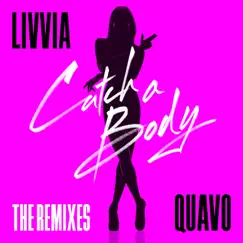 Catch a Body (feat. Quavo) [The Remixes] - Single by LIVVIA album reviews, ratings, credits