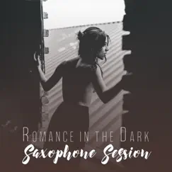 Romance in the Dark: Saxophone Session by Classical Jazz Academy album reviews, ratings, credits