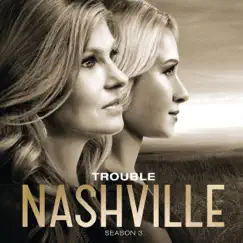 Trouble (feat. Charles Esten & Dana Wheeler-Nicholson) - Single by Nashville Cast album reviews, ratings, credits