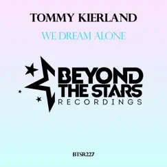 We Dream Alone - Single by Tommy Kierland album reviews, ratings, credits