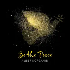 Be the Peace by Amber Norgaard album reviews, ratings, credits