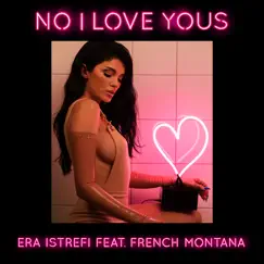 No I Love Yous (feat. French Montana) - Single by Era Istrefi album reviews, ratings, credits