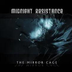 The Mirror Cage by Midnight Resistance album reviews, ratings, credits