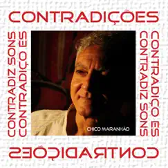 Contradições by Chico Maranhão album reviews, ratings, credits