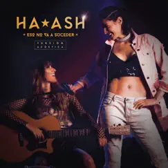 Eso No Va a Suceder (Versión Acústica) - Single by Ha-Ash album reviews, ratings, credits