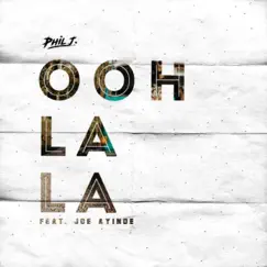 Ooh La La (feat. Joe Ayinde) - Single by Phil J. album reviews, ratings, credits