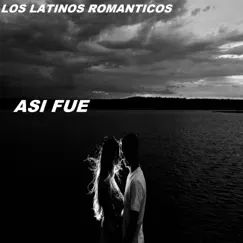 Así Fue - EP by Los Latinos Románticos album reviews, ratings, credits