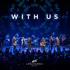 With Us (Live) - Single by Life.Church Worship album reviews, ratings, credits