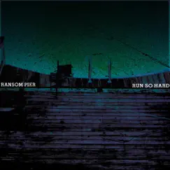 Run So Hard - Single by Ransom Pier album reviews, ratings, credits