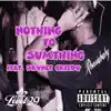 Nothing to Sumthing (feat. Prynce Greedy) - Single album lyrics, reviews, download