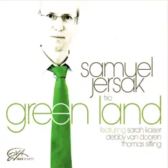 Green Land (feat. Sarah Kaiser, & Thomas Siffling ) by Samuel Jersak Trio album reviews, ratings, credits