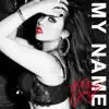 My Name - Single album lyrics, reviews, download