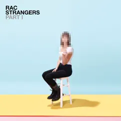 Strangers, Pt. I by RAC album reviews, ratings, credits