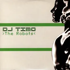 The Robots - Single by DJ Timo album reviews, ratings, credits