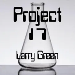 Project 17 by Larry Green album reviews, ratings, credits