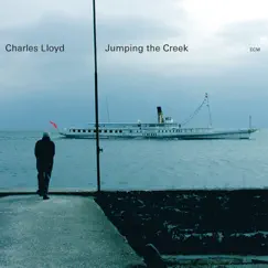 Jumping the Creek by Charles Lloyd album reviews, ratings, credits