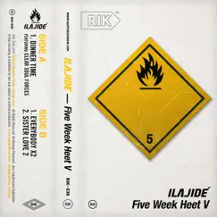 Five Week Heet 5 - Single by Ilajide album reviews, ratings, credits