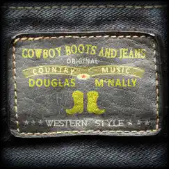Cowboy Boots and Jeans - Single by Douglas McNally album reviews, ratings, credits