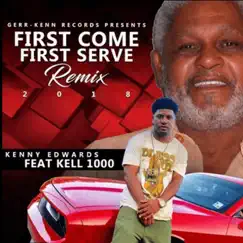 First Come First Serve (Remix) - Single by Kenny Edwards & Kell 1000 album reviews, ratings, credits