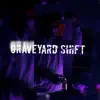 Graveyard Shift (feat. YUNG KIRBY) - Single album lyrics, reviews, download