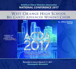 ACDA National 2017 West Orange H.S. Bel Canto Advanced Women’s Choir (Live) - EP by West Orange H.S. Bel Canto Advanced Women's Choir & Dr. Jeffrey Redding album reviews, ratings, credits