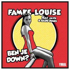 BEN JE DOWN? (feat. Jayh & Badd Dimes) - Single by Famke Louise album reviews, ratings, credits