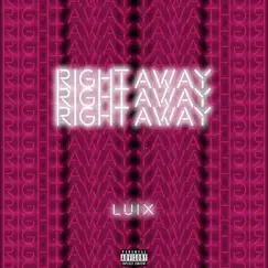 Right Away - Single by Luix album reviews, ratings, credits