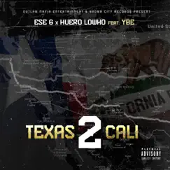 Texas 2 Cali (feat. Ese G & YBE) Song Lyrics