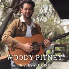 Graveyard Girls - Single by Woody Pitney album reviews, ratings, credits