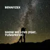Show Me Love (feat. Yungfresh) - Single album lyrics, reviews, download