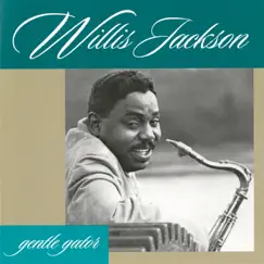 Gentle Gator by Willis Jackson album reviews, ratings, credits
