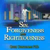 Sin, Forgiveness and Righteousness (Live) album lyrics, reviews, download