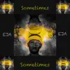 Sometimes - Single album lyrics, reviews, download