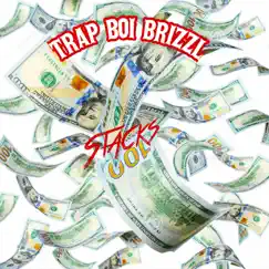 Stacks - Single by Trap Boi Brizzl album reviews, ratings, credits
