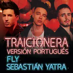 Traicionera (Versión Portugués) - Single by Fly & Sebastián Yatra album reviews, ratings, credits