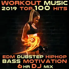 Workout Music 2019 Top 100 Hits EDM Dubstep Hip Hop Bass Motivation 6 Hr DJ Mix by Workout Trance & Workout Electronica album reviews, ratings, credits