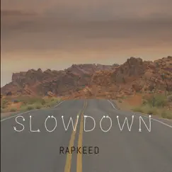 Slowdown - Single by RapKeed album reviews, ratings, credits