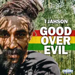 Good over Evil - Single by I Jahson album reviews, ratings, credits