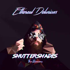 Shutter Shades: The Remixes by Ethereal Delusions album reviews, ratings, credits
