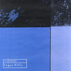 Pools - EP by Sugar Pills album reviews, ratings, credits