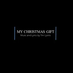 My Christmas Gift - Single by Tim Lyons album reviews, ratings, credits