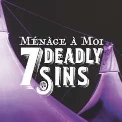 7 Deadly Sins by Ménage à Moi album reviews, ratings, credits