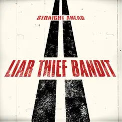 Straight Ahead by Liar Thief Bandit album reviews, ratings, credits
