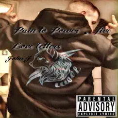 Pain to Power .5 'Love Letters' - EP by John J album reviews, ratings, credits