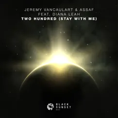Two Hundred (Stay with Me) [feat. Diana Leah] - Single by Jeremy Vancaulart & Assaf album reviews, ratings, credits