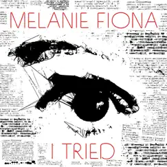 I Tried - Single by Melanie Fiona album reviews, ratings, credits